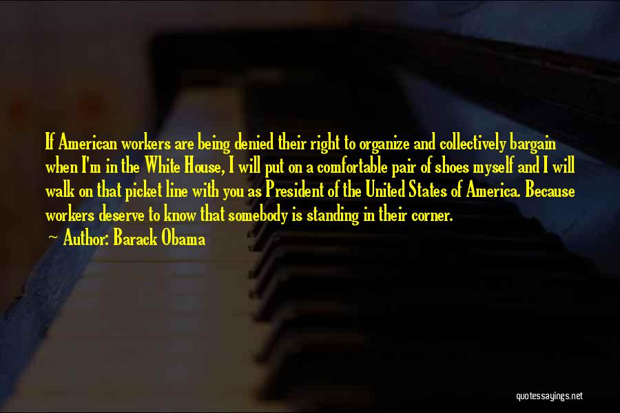 Picket Line Quotes By Barack Obama