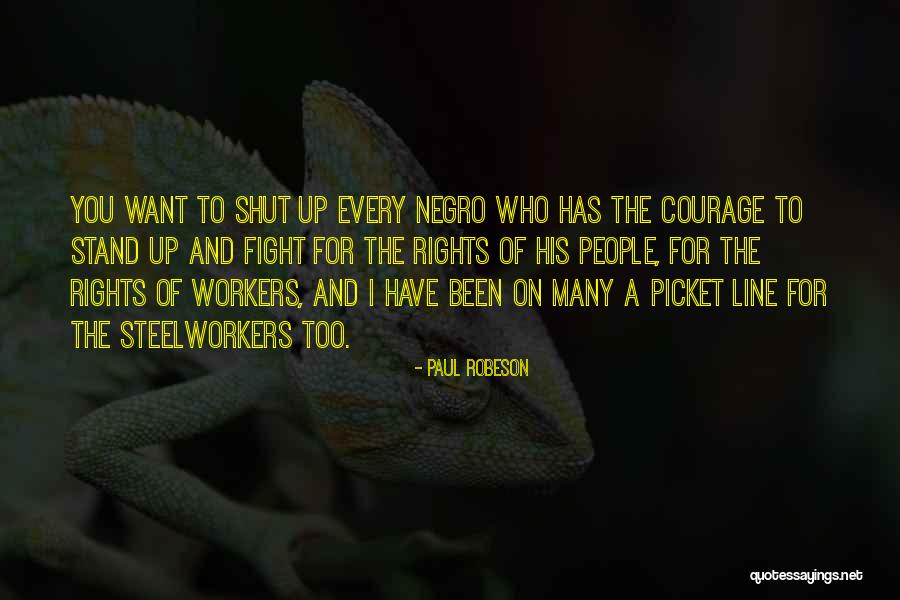 Picket Line Quotes By Paul Robeson Picket Line Quotes By Paul Robeson