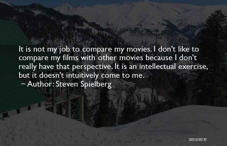 Pickiest Quotes By Steven Spielberg