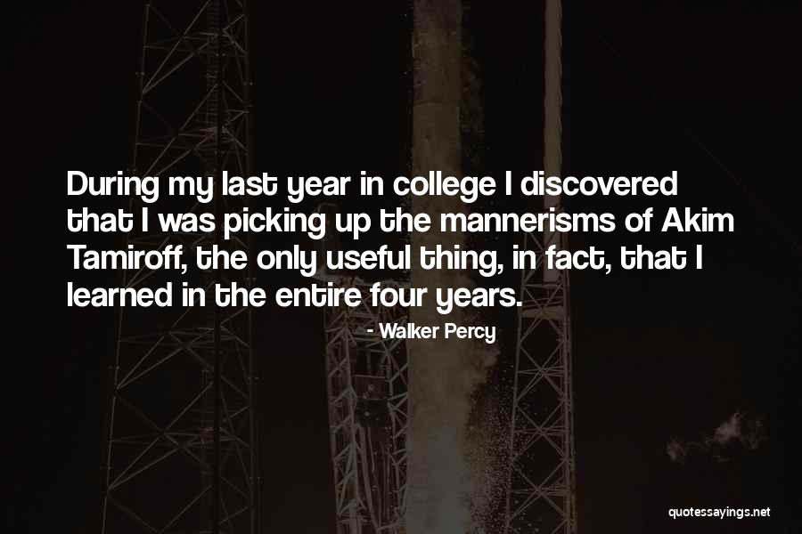 Picking A College Quotes By Walker Percy