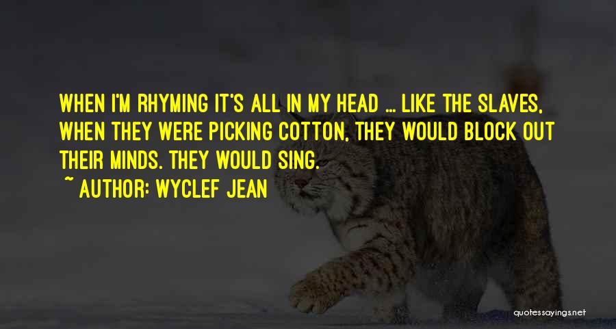 Picking Cotton Quotes By Wyclef Jean