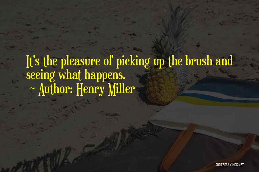 Picking Quotes By Henry Miller