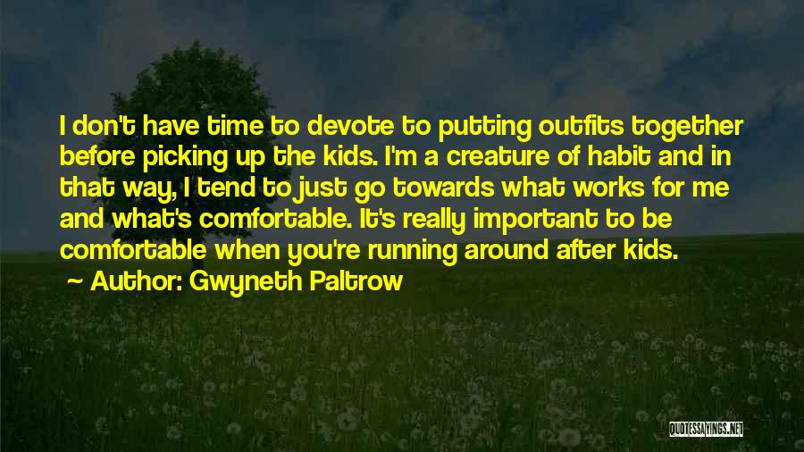 Picking Up After Yourself Quotes By Gwyneth Paltrow