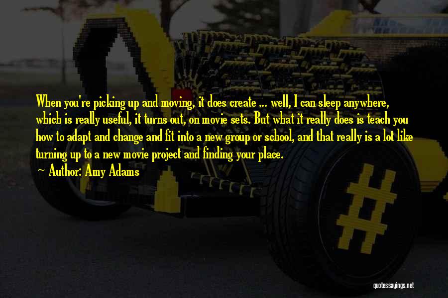 Picking Up And Moving On Quotes By Amy Adams