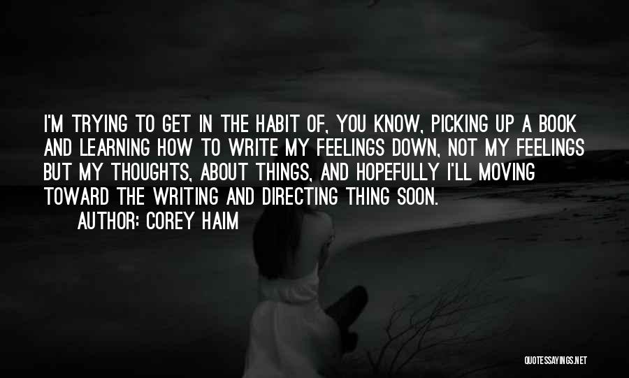 Picking Up And Moving On Quotes By Corey Haim