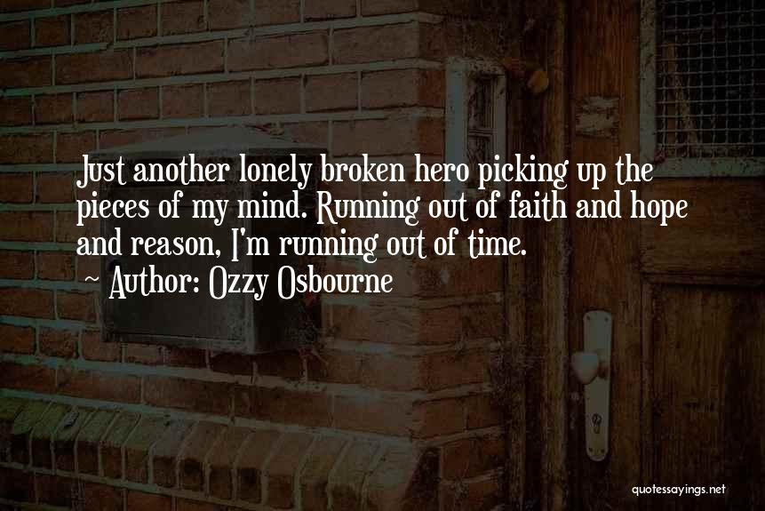 Picking Up Broken Pieces Quotes By Ozzy Osbourne