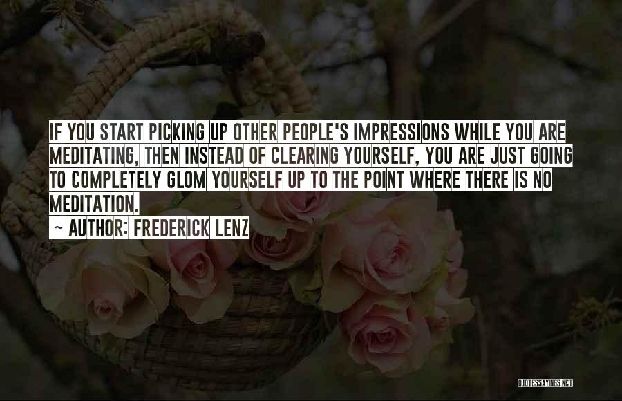 Picking Up Yourself Quotes By Frederick Lenz