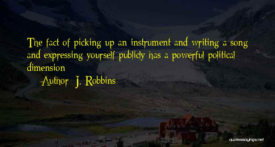 Picking Up Yourself Quotes By J. Robbins