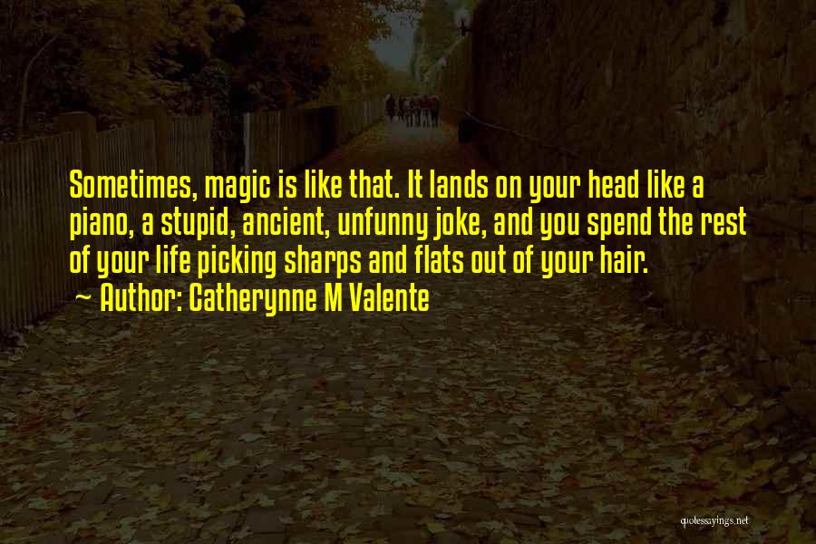 Picking Your Head Up Quotes By Catherynne M Valente