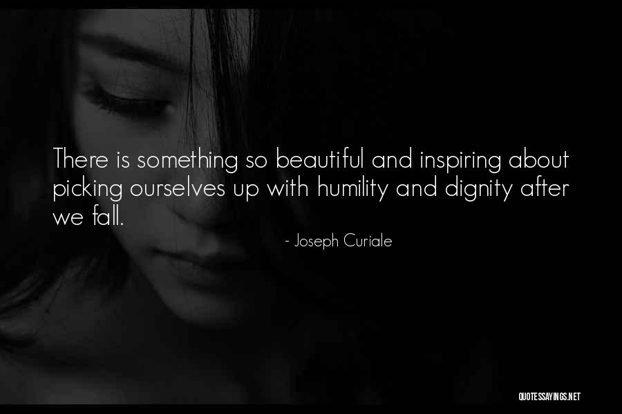 Picking Yourself Up When You Fall Quotes By Joseph Curiale Picking Yourself Up When You Fall Quotes By Joseph Curiale