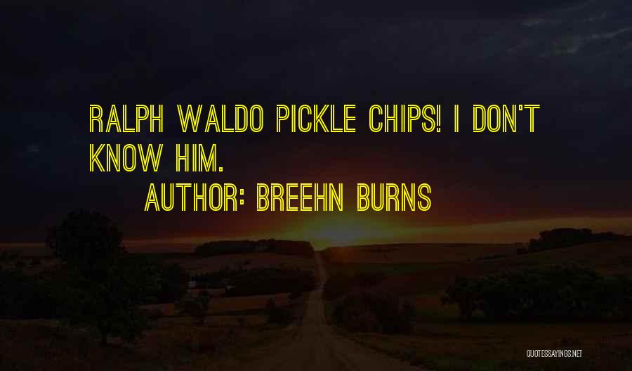 Pickle Quotes By Breehn Burns