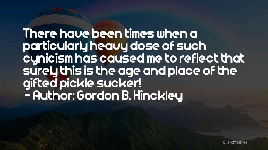 Pickle Quotes By Gordon B. Hinckley