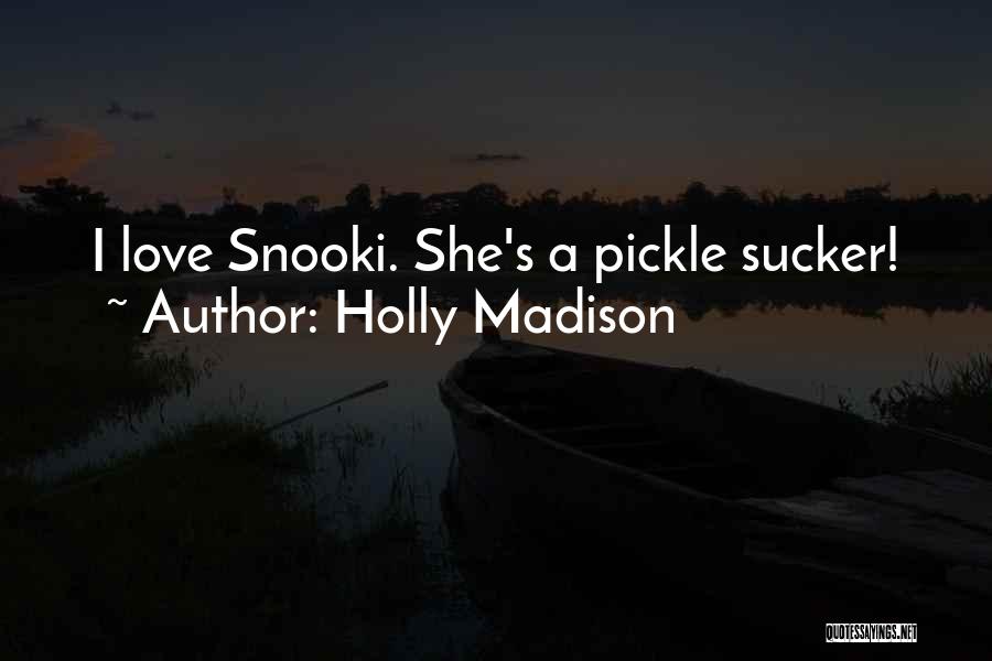 Pickle Quotes By Holly Madison