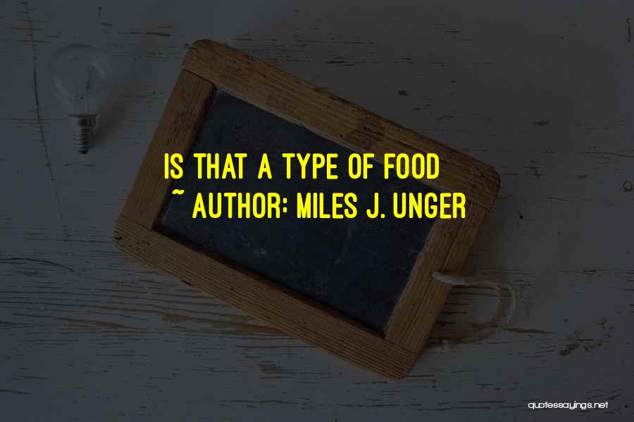 Pickle Quotes By Miles J. Unger