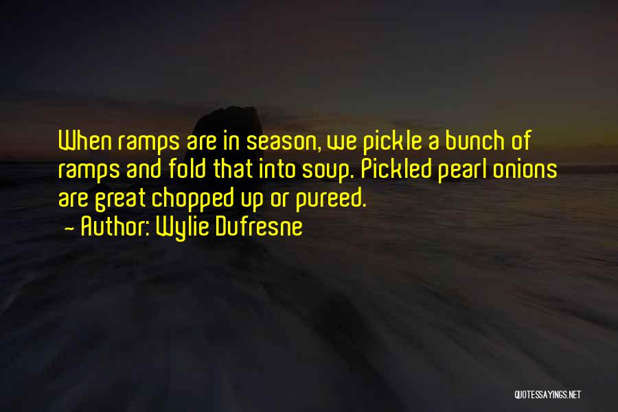 Pickle Quotes By Wylie Dufresne