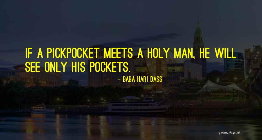 Pickpocket Quotes By Baba Hari Dass Pickpocket Quotes By Baba Hari Dass