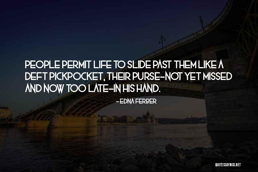 Pickpocket Quotes By Edna Ferber Pickpocket Quotes By Edna Ferber