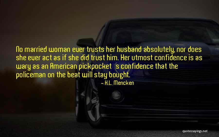 Pickpocket Quotes By H.L. Mencken Pickpocket Quotes By H.L. Mencken