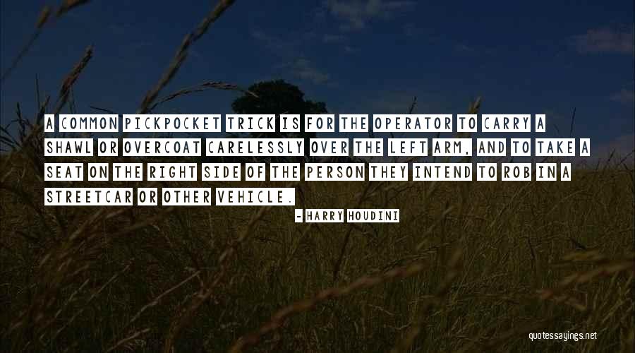 Pickpocket Quotes By Harry Houdini Pickpocket Quotes By Harry Houdini