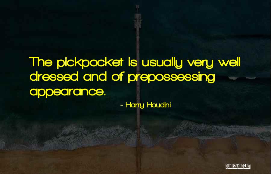 Pickpocket Quotes By Harry Houdini Pickpocket Quotes By Harry Houdini