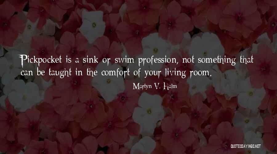 Pickpocket Quotes By Martyn V. Halm Pickpocket Quotes By Martyn V. Halm
