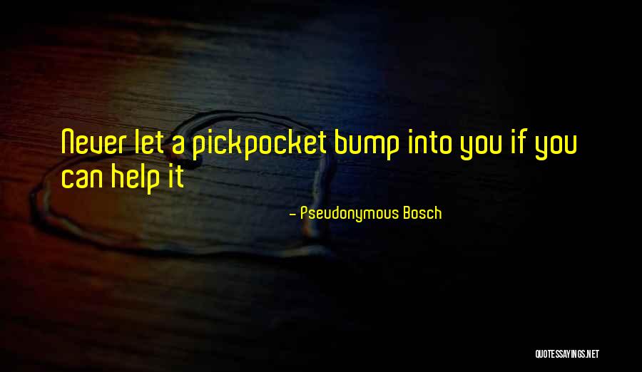 Pickpocket Quotes By Pseudonymous Bosch Pickpocket Quotes By Pseudonymous Bosch