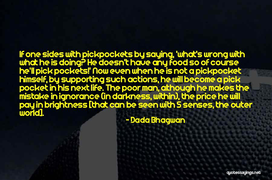 Pickpockets Quotes By Dada Bhagwan Pickpockets Quotes By Dada Bhagwan