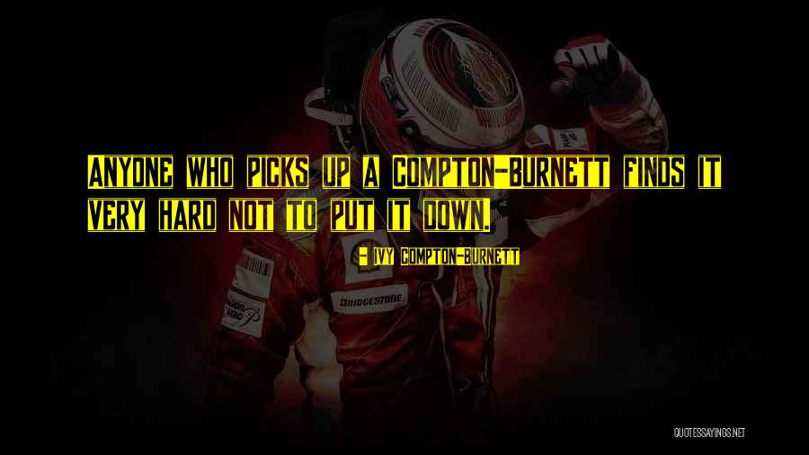 Picks Quotes By Ivy Compton-Burnett Picks Quotes By Ivy Compton-Burnett