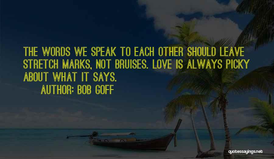 Picky Love Quotes By Bob Goff