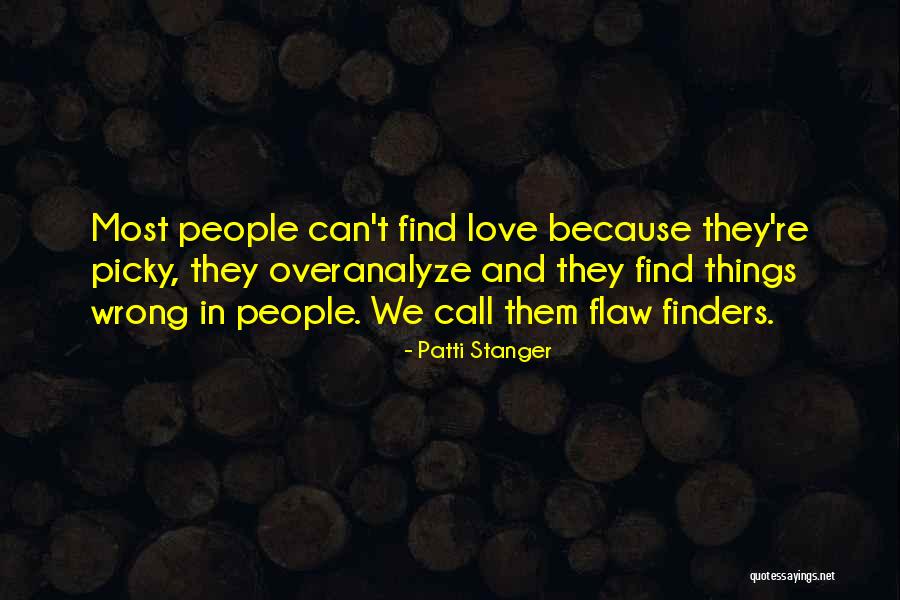 Picky People Quotes By Patti Stanger Picky People Quotes By Patti Stanger
