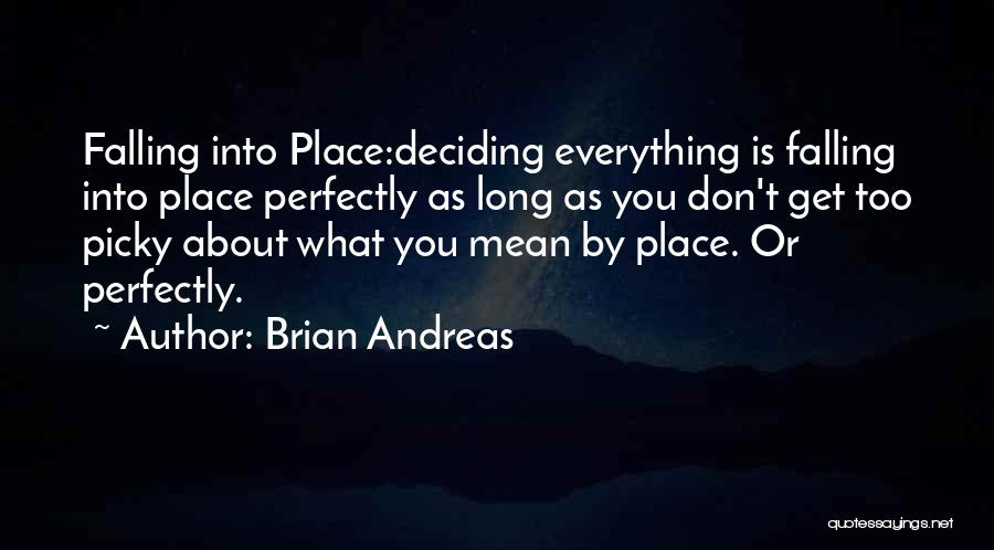 Picky Quotes By Brian Andreas