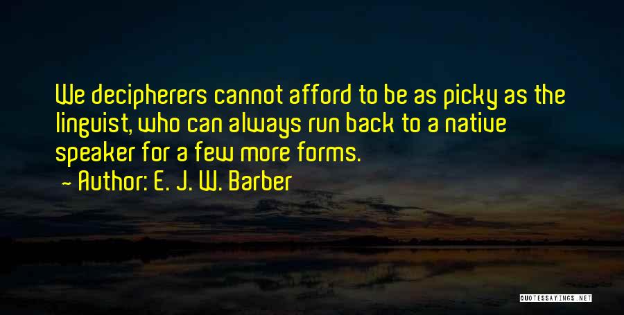 Picky Quotes By E. J. W. Barber