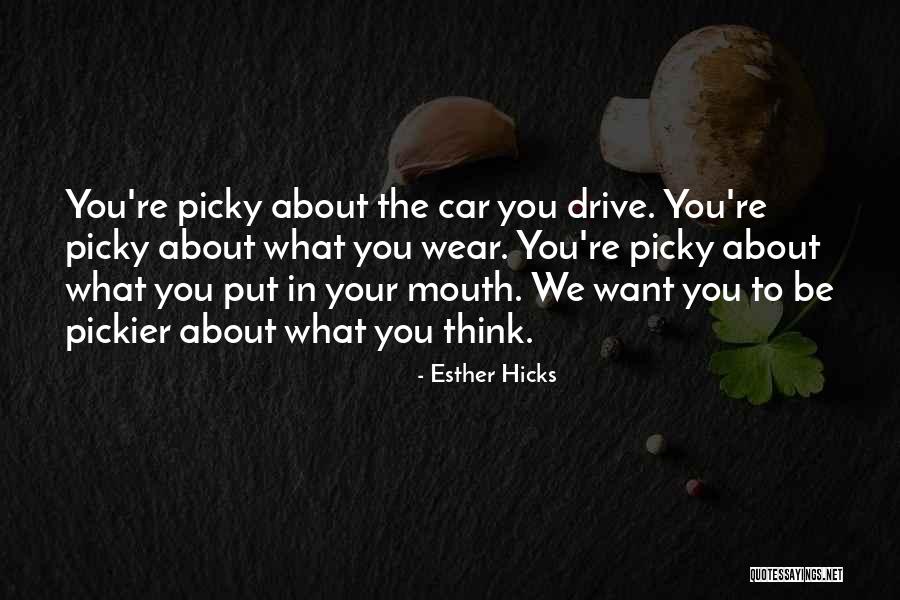 Picky Quotes By Esther Hicks