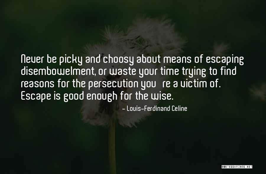 Picky Quotes By Louis-Ferdinand Celine