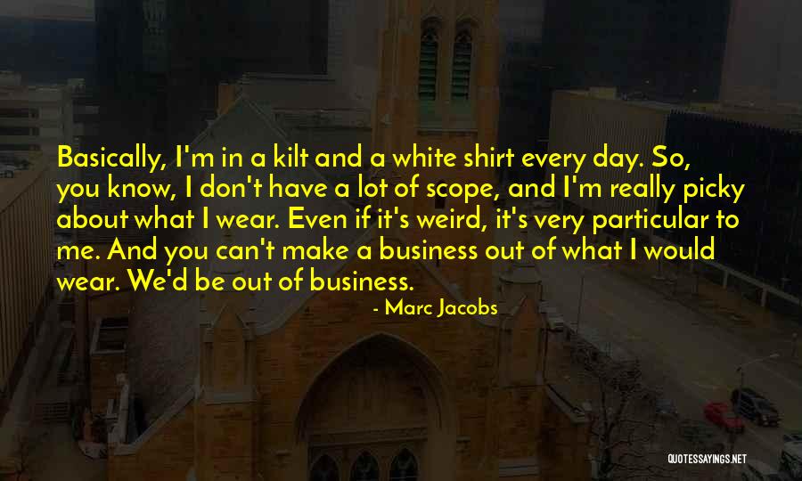 Picky Quotes By Marc Jacobs