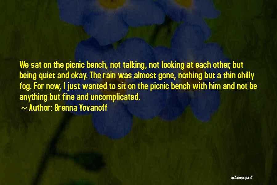 Picnic Bench Quotes By Brenna Yovanoff