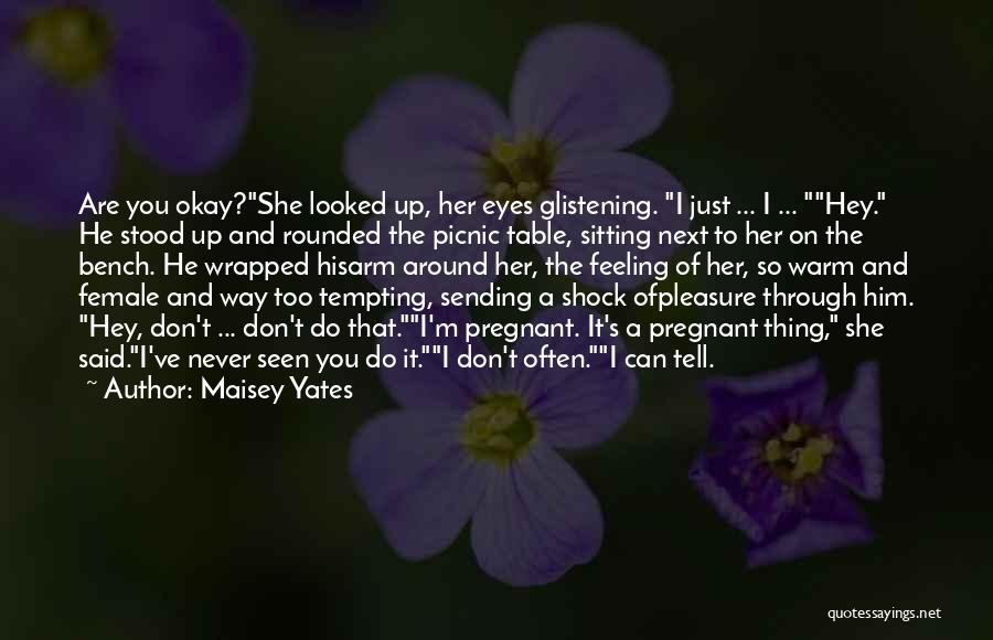 Picnic Bench Quotes By Maisey Yates