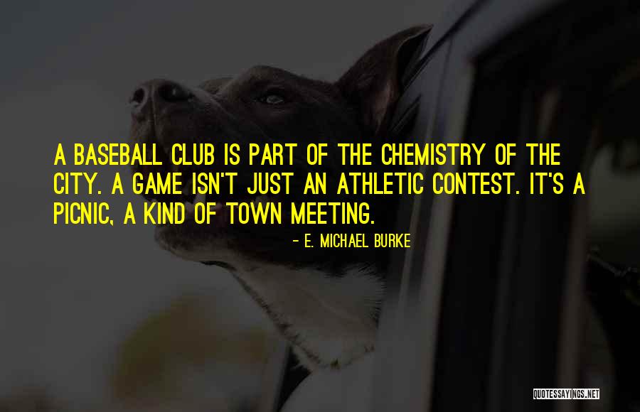 Picnic Quotes By E. Michael Burke Picnic Quotes By E. Michael Burke