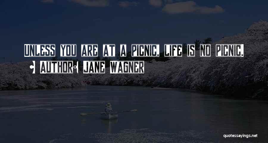 Picnics Quotes By Jane Wagner