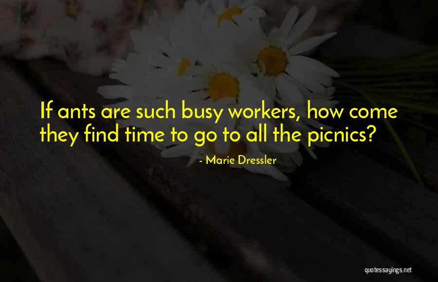 Picnics Quotes By Marie Dressler