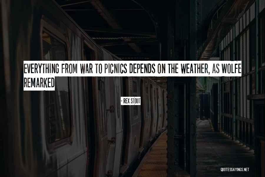 Picnics Quotes By Rex Stout Picnics Quotes By Rex Stout