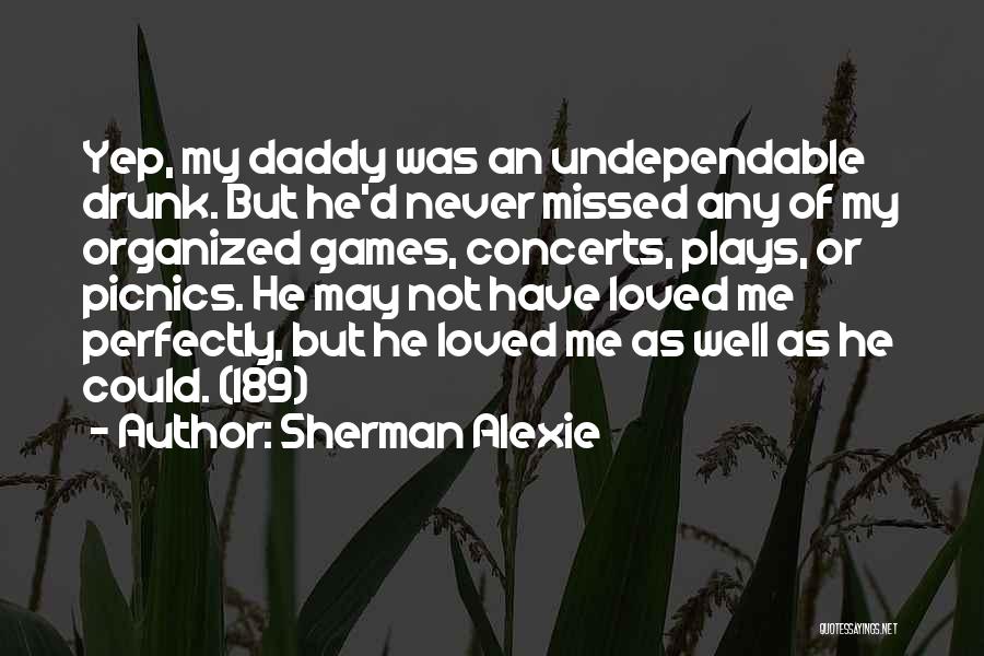 Picnics Quotes By Sherman Alexie