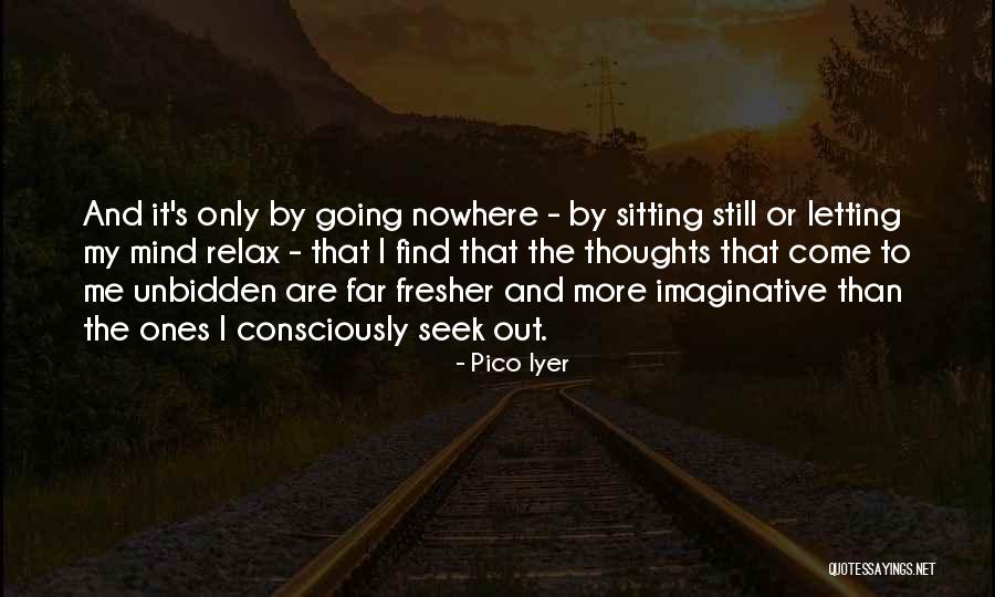 Pico Iyer Quotes 1845333