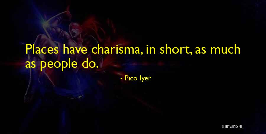 Pico Iyer Quotes 336716