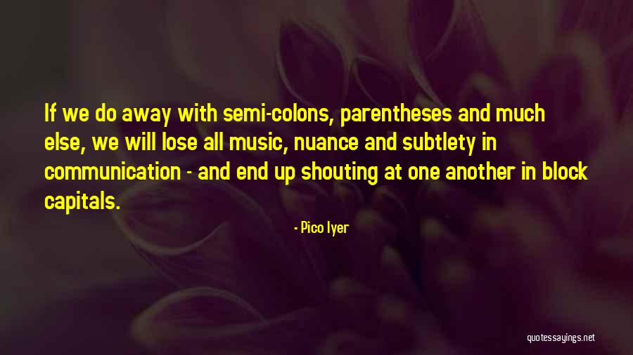 Pico Iyer Quotes 525420