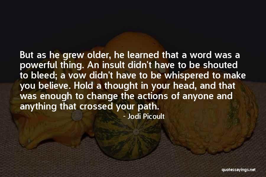Picoult Change Quotes By Jodi Picoult Picoult Change Quotes By Jodi Picoult