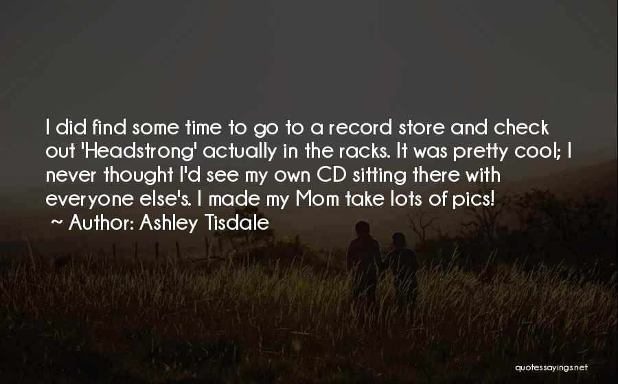 Pics And Quotes By Ashley Tisdale