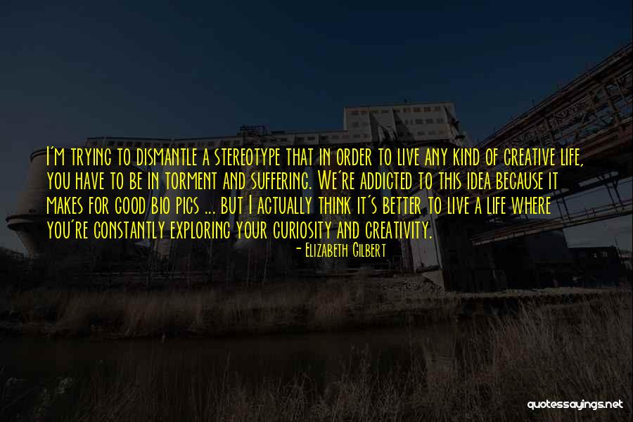 Pics On Quotes By Elizabeth Gilbert Pics On Quotes By Elizabeth Gilbert