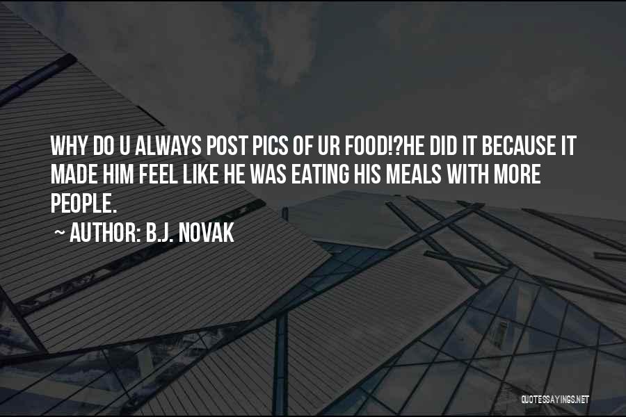 Pics Quotes By B.J. Novak