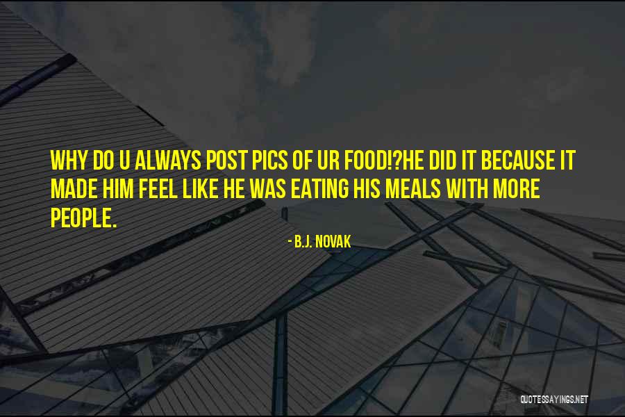 Pics With Quotes By B.J. Novak
